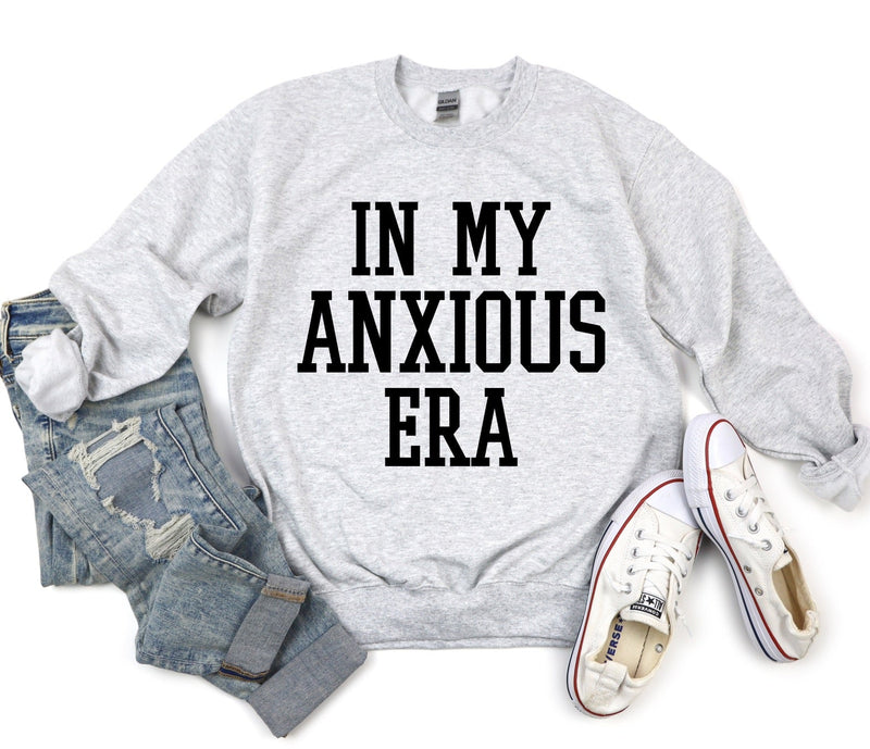 In My Anxious Era (Sweatshirt)