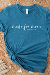 MADE FOR MORE TEE(BELLA CANVAS)